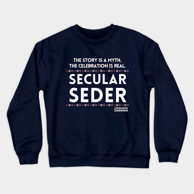 Secular Seder! Crewneck Sweatshirt by Society for Humanistic Judaism